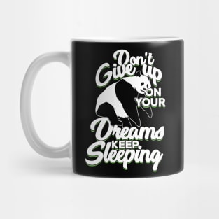 Don't Give Up On Your Dreams Keep Sleeping Mug